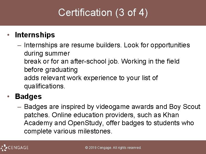 Certification (3 of 4) • Internships – Internships are resume builders. Look for opportunities