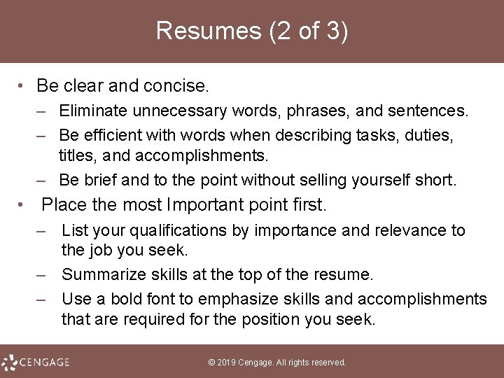 Resumes (2 of 3) • Be clear and concise. – Eliminate unnecessary words, phrases,