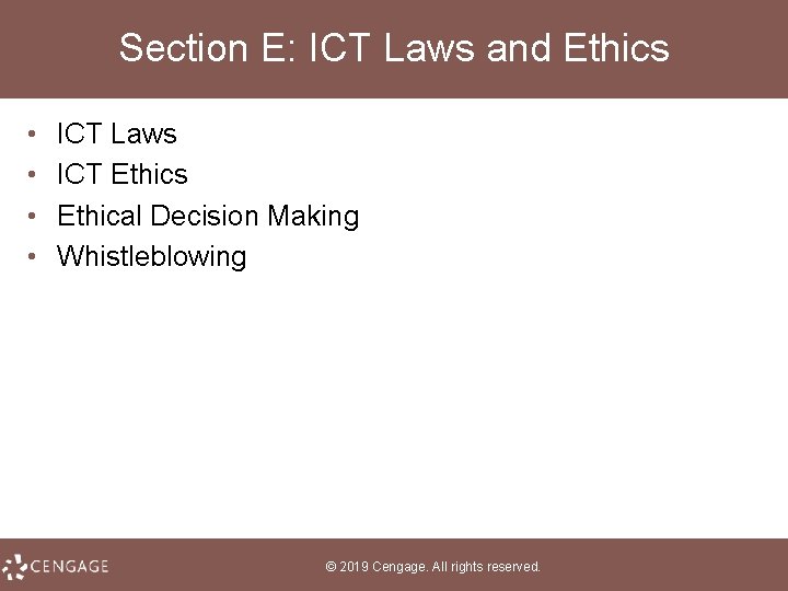 Section E: ICT Laws and Ethics • • ICT Laws ICT Ethics Ethical Decision