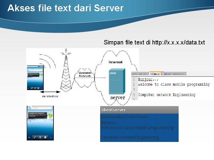 Akses file text dari Server Simpan file text di http: //x. x/data. txt 