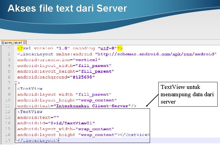 Akses file text dari Server Text. View untuk menampung data dari server 