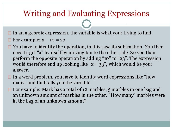 Writing and Evaluating Expressions � In an algebraic expression, the variable is what your
