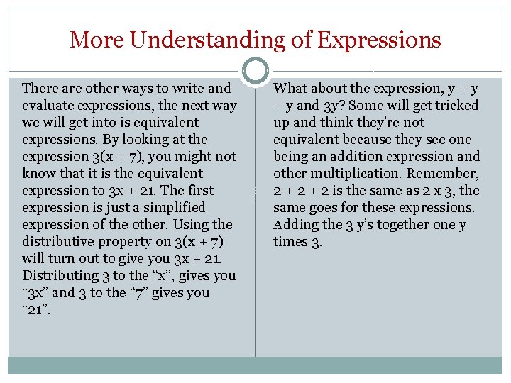 More Understanding of Expressions There are other ways to write and evaluate expressions, the