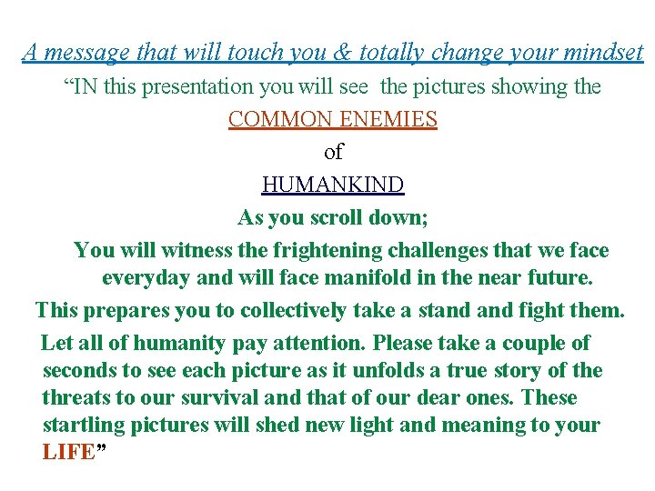 A message that will touch you & totally change your mindset “IN this presentation