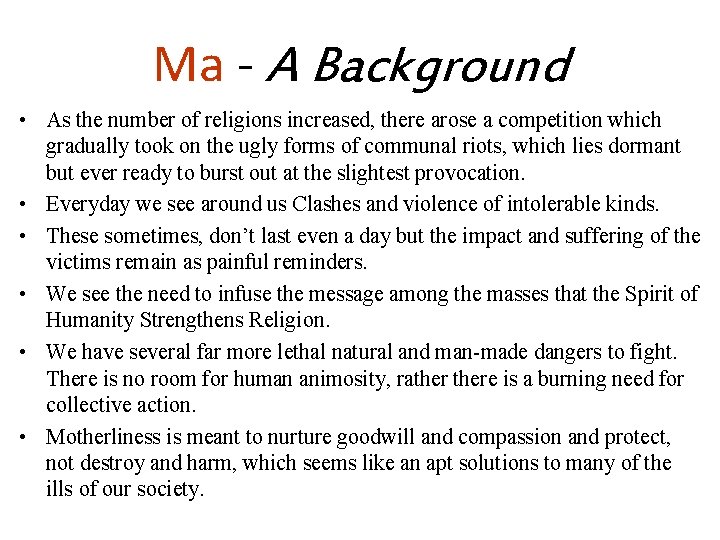 Ma - A Background • As the number of religions increased, there arose a