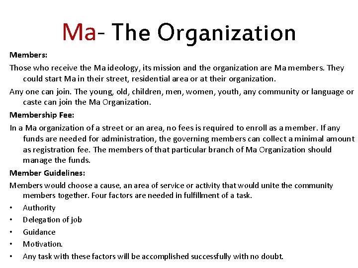 Ma- The Organization Members: Those who receive the Ma ideology, its mission and the