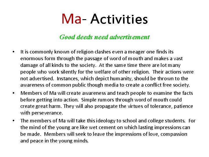 Ma- Activities Good deeds need advertisement • • • It is commonly known of