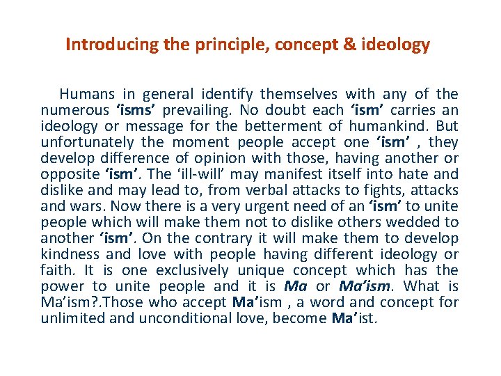 Introducing the principle, concept & ideology Humans in general identify themselves with any of