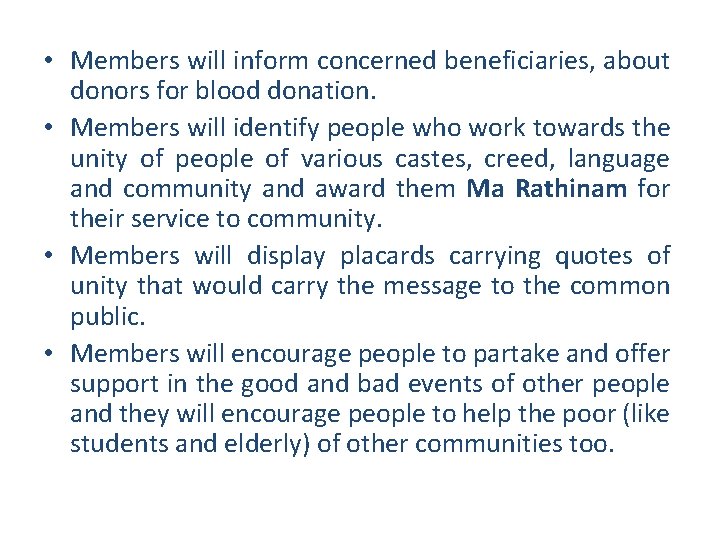  • Members will inform concerned beneficiaries, about donors for blood donation. • Members