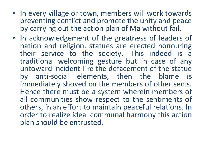  • In every village or town, members will work towards preventing conflict and