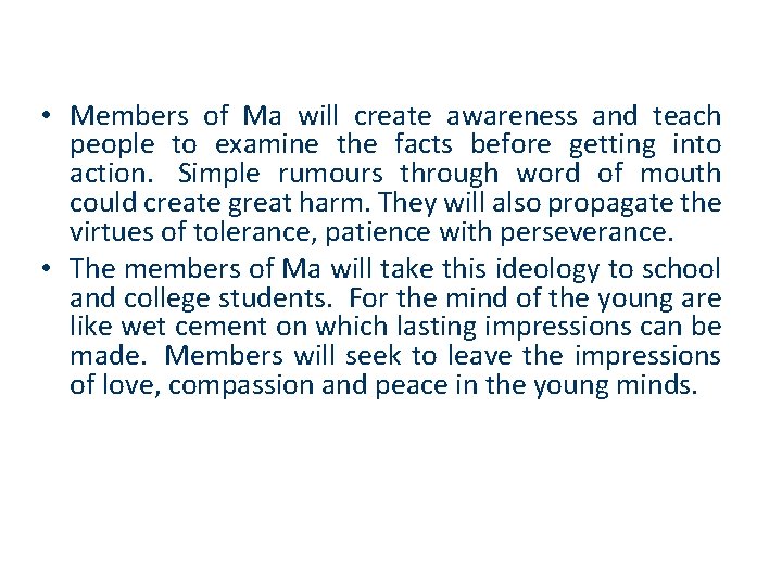  • Members of Ma will create awareness and teach people to examine the