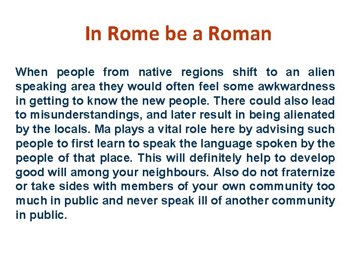 In Rome be a Roman When people from native regions shift to an alien