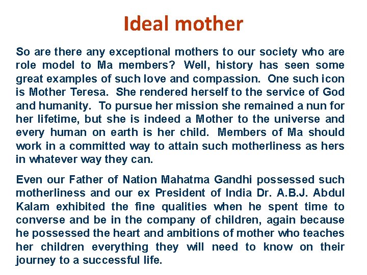 Ideal mother So are there any exceptional mothers to our society who are role