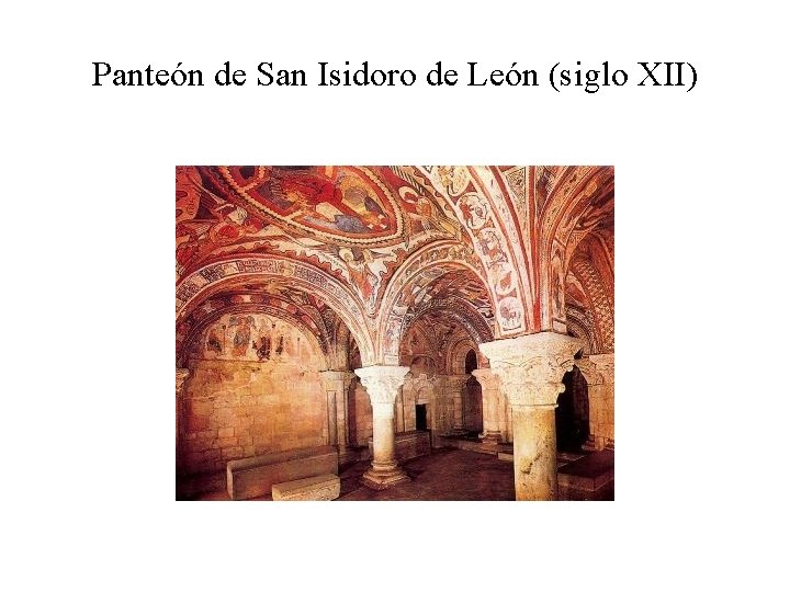 Panteón de San Isidoro de León (siglo XII) 