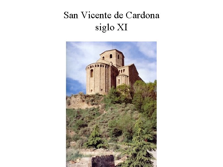 San Vicente de Cardona siglo XI 