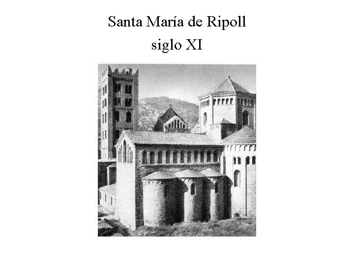 Santa María de Ripoll siglo XI 