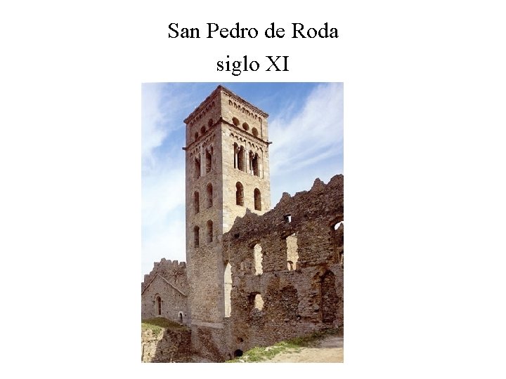 San Pedro de Roda siglo XI 