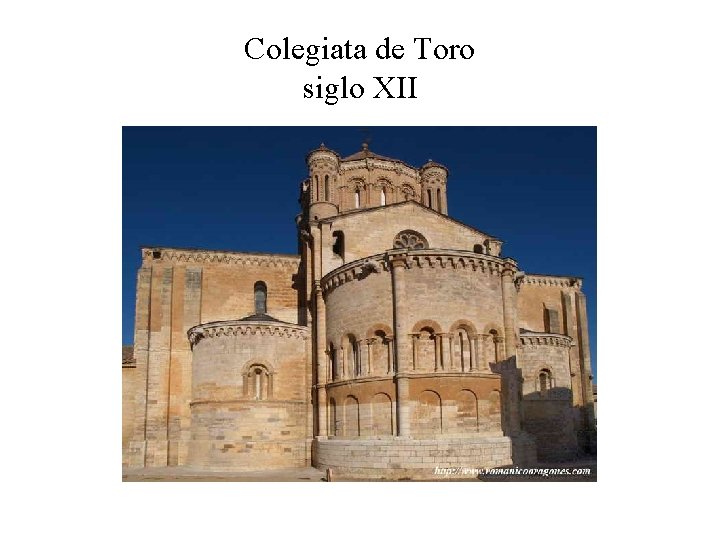 Colegiata de Toro siglo XII 