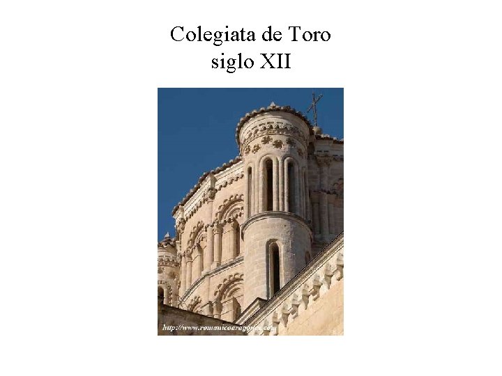 Colegiata de Toro siglo XII 