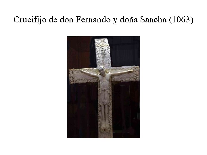 Crucifijo de don Fernando y doña Sancha (1063) 