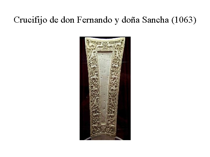 Crucifijo de don Fernando y doña Sancha (1063) 