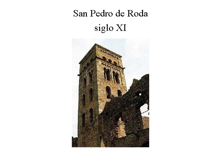 San Pedro de Roda siglo XI 