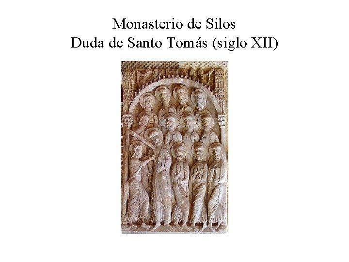 Monasterio de Silos Duda de Santo Tomás (siglo XII) 
