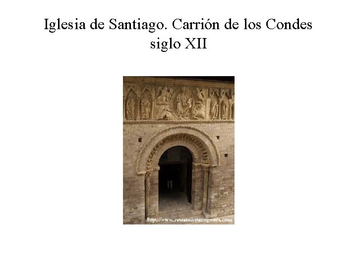 Iglesia de Santiago. Carrión de los Condes siglo XII 