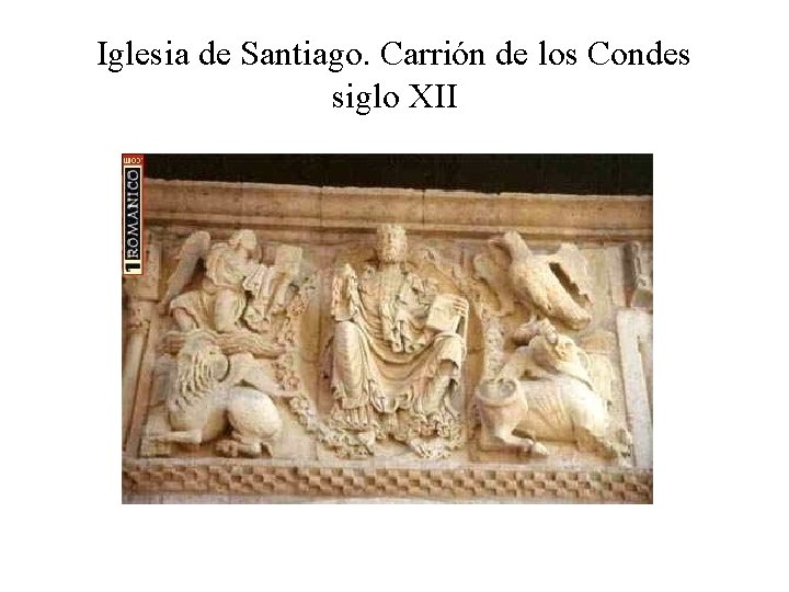 Iglesia de Santiago. Carrión de los Condes siglo XII 