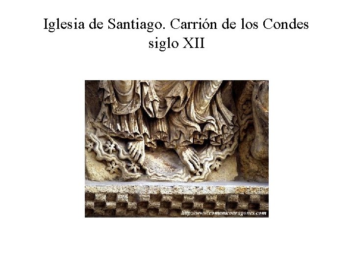 Iglesia de Santiago. Carrión de los Condes siglo XII 