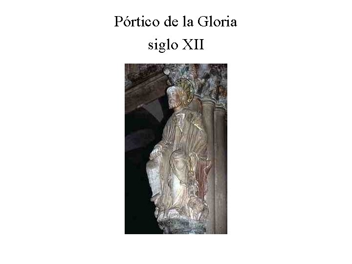 Pórtico de la Gloria siglo XII 