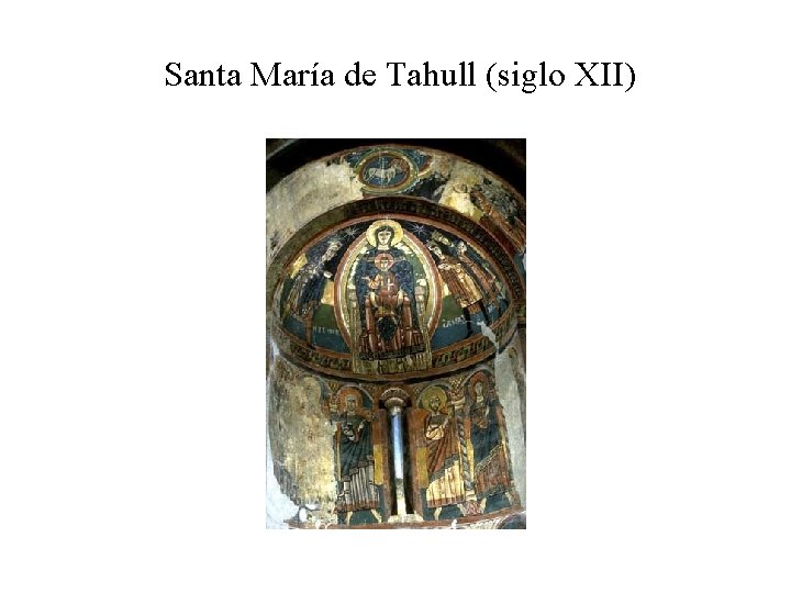 Santa María de Tahull (siglo XII) 