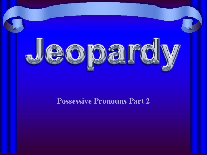 Possessive Pronouns Part 2 