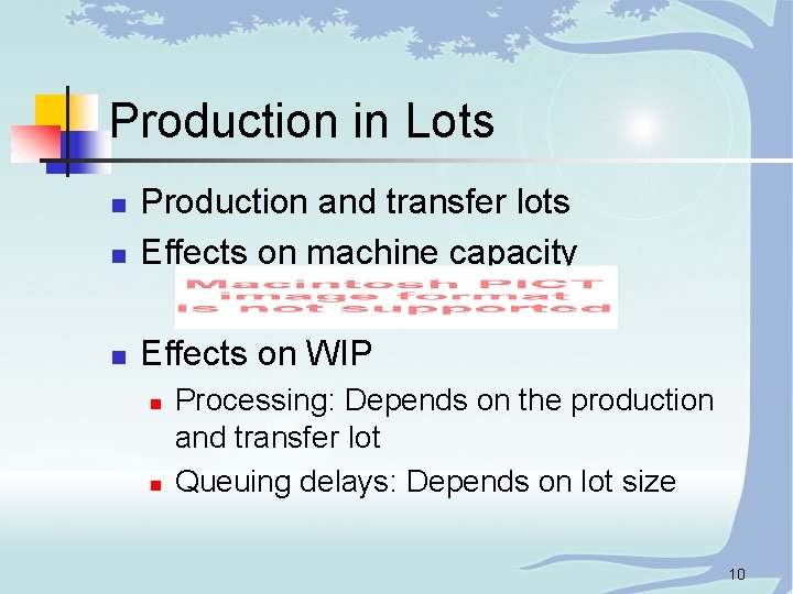 Production in Lots n Production and transfer lots Effects on machine capacity n Effects