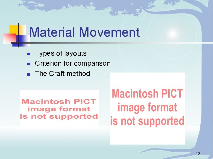 Material Movement n n n Types of layouts Criterion for comparison The Craft method