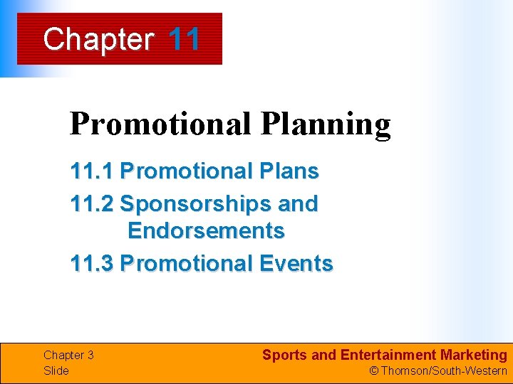 Chapter 11 Promotional Planning 11. 1 Promotional Plans 11. 2 Sponsorships and Endorsements 11.