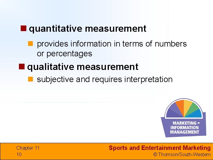 n quantitative measurement n provides information in terms of numbers or percentages n qualitative