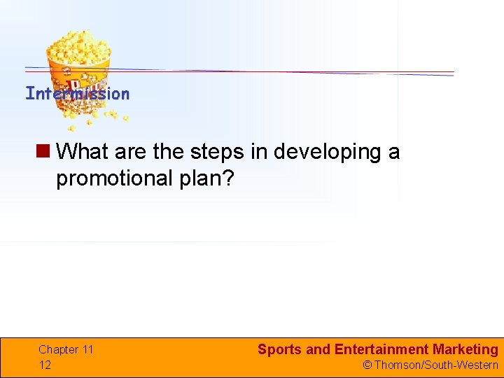 n What are the steps in developing a promotional plan? Chapter 11 12 Sports