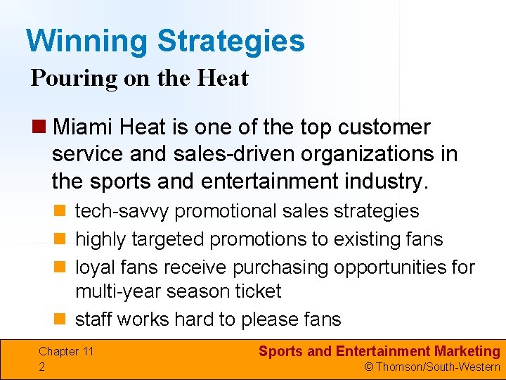 Winning Strategies Pouring on the Heat n Miami Heat is one of the top