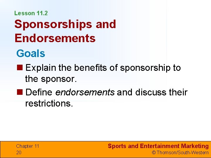 Lesson 11. 2 Sponsorships and Endorsements Goals n Explain the benefits of sponsorship to