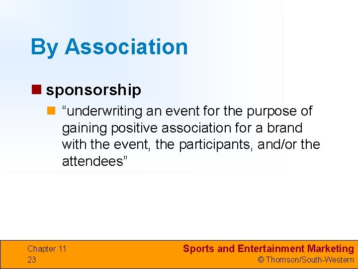 By Association n sponsorship n “underwriting an event for the purpose of gaining positive