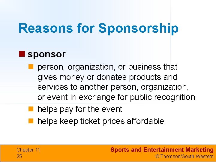 Reasons for Sponsorship n sponsor n person, organization, or business that gives money or