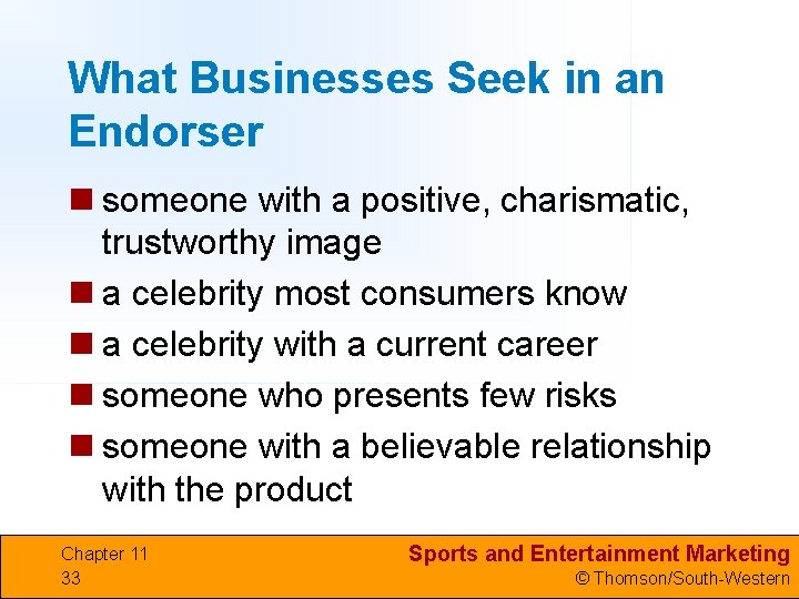 What Businesses Seek in an Endorser n someone with a positive, charismatic, trustworthy image