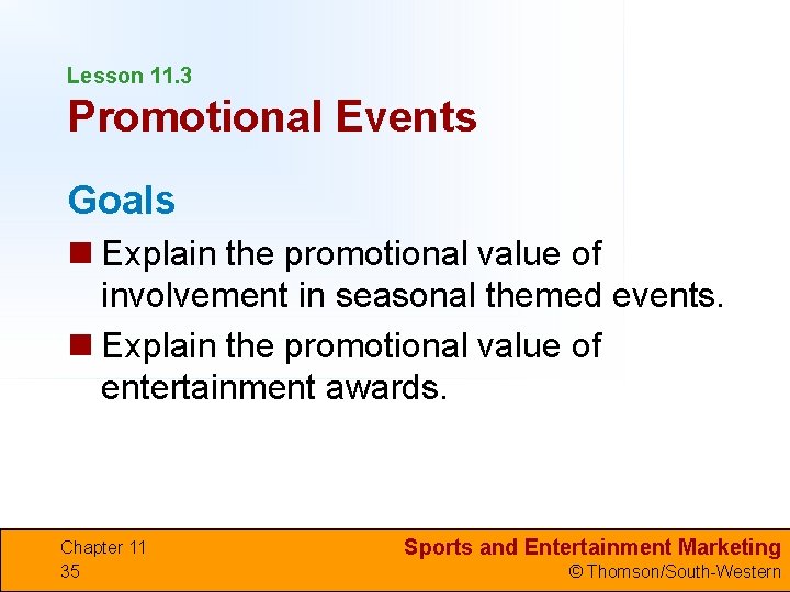 Lesson 11. 3 Promotional Events Goals n Explain the promotional value of involvement in