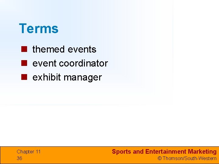 Terms n themed events n event coordinator n exhibit manager Chapter 11 36 Sports