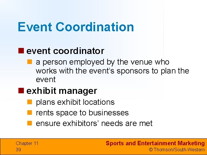 Event Coordination n event coordinator n a person employed by the venue who works