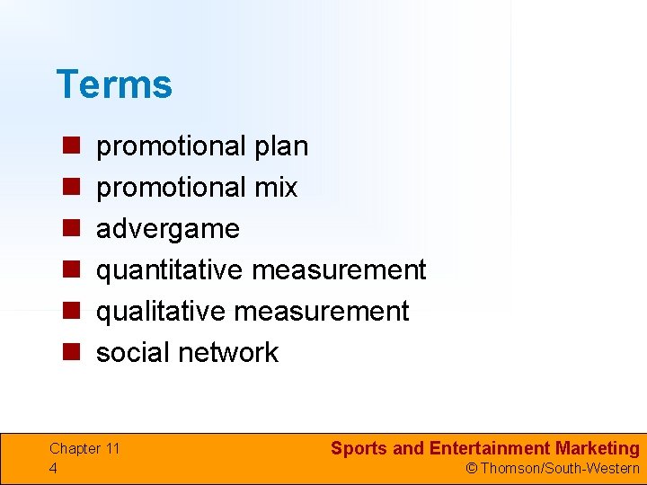 Terms n n n promotional plan promotional mix advergame quantitative measurement qualitative measurement social