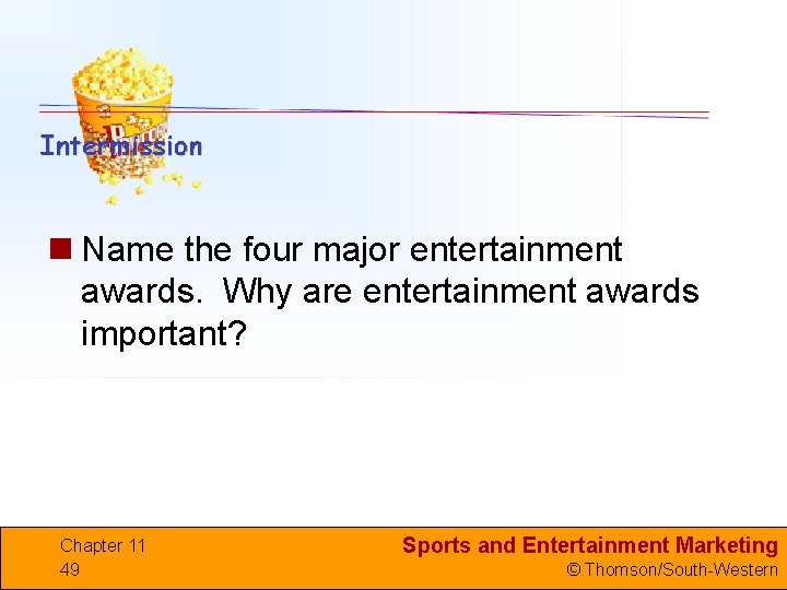 n Name the four major entertainment awards. Why are entertainment awards important? Chapter 11