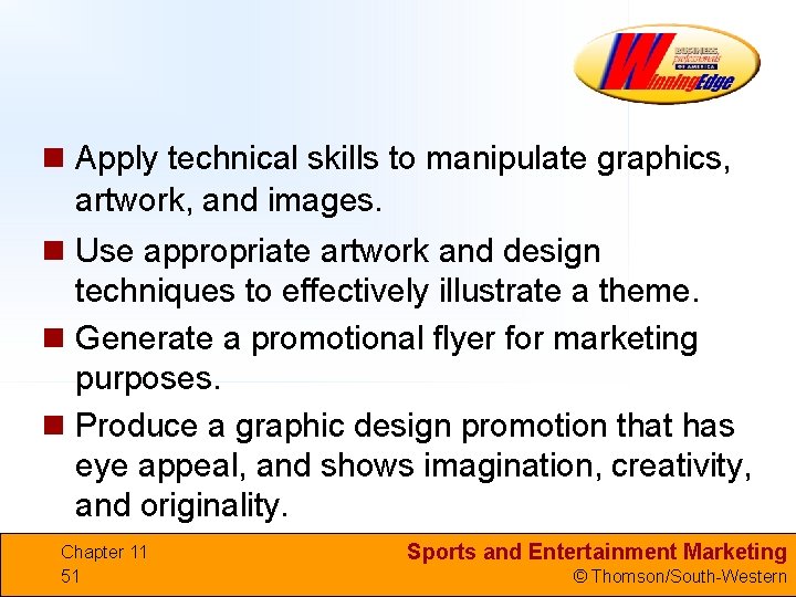 n Apply technical skills to manipulate graphics, artwork, and images. n Use appropriate artwork