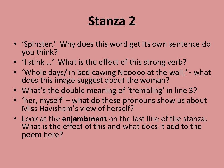 Stanza 2 • ‘Spinster. ’ Why does this word get its own sentence do